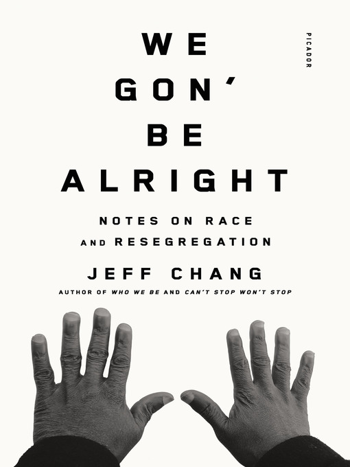Title details for We Gon' Be Alright by Jeff Chang - Available